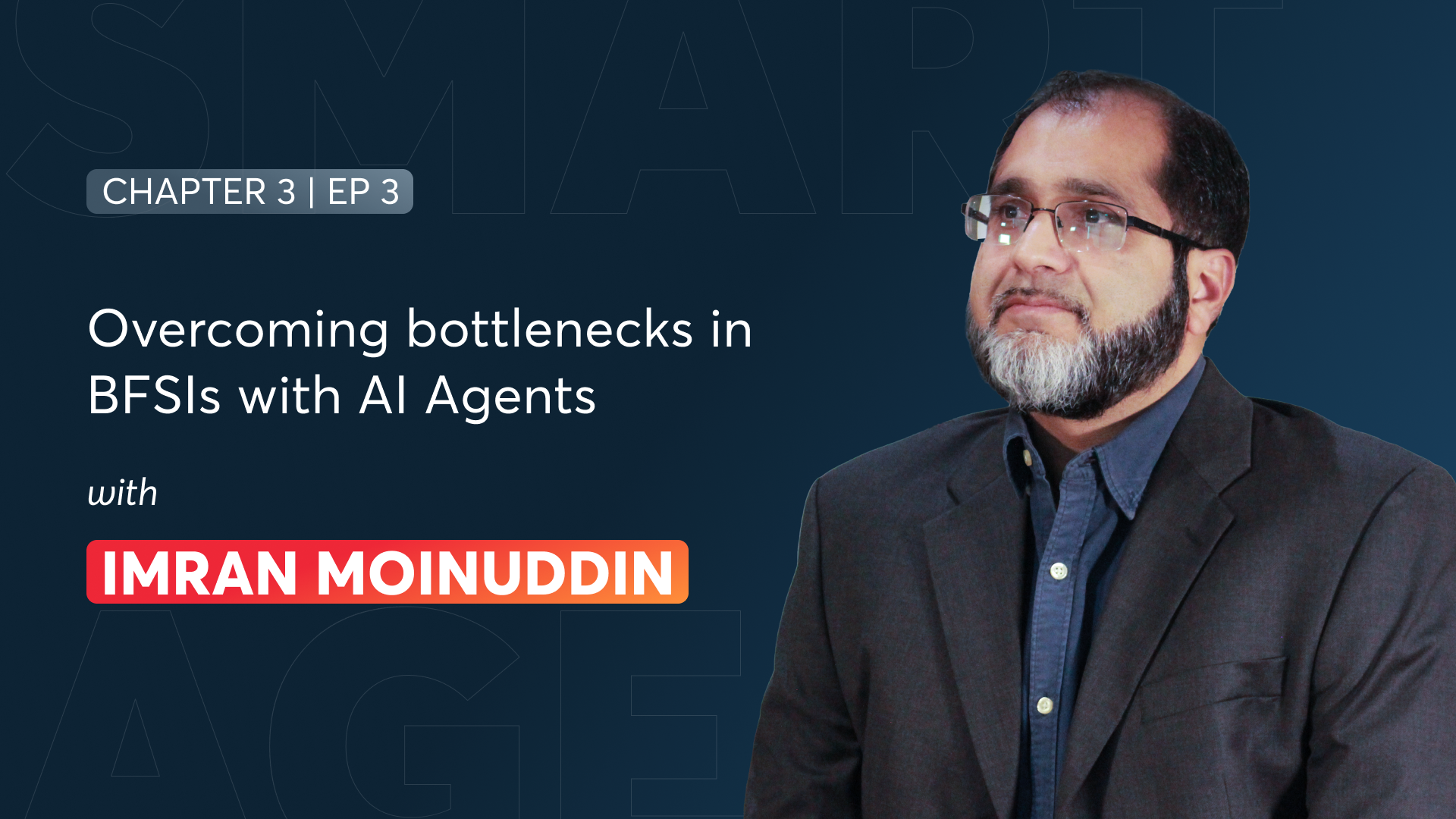Data and AI Series - Part 3: EP 3: Overcoming bottlenecks in BFSIs with AI Agents